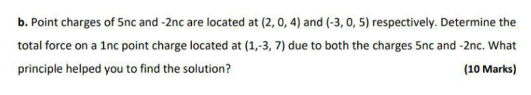 Solved b. Point charges of 5nc and -2nc are located at (2,0, | Chegg.com