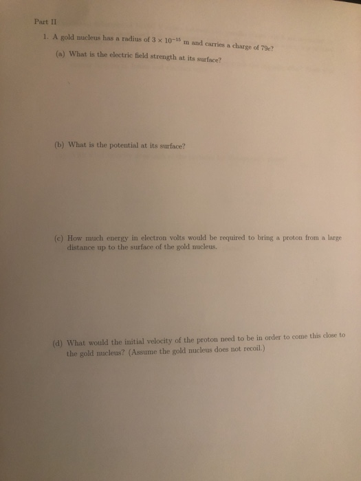 solved-part-ii-1-a-gold-nucleus-has-a-radius-of-3-x-10-15-m-chegg