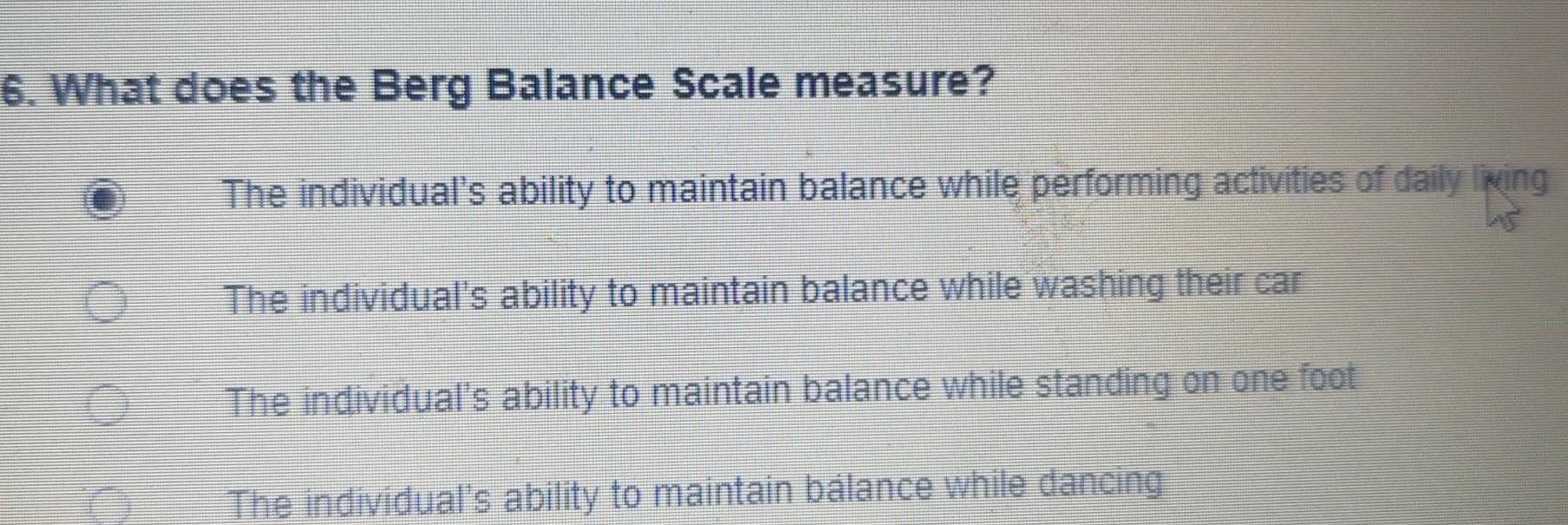 Solved What does the Berg Balance Scale measure?The