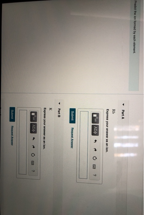 Solved Predict The Ion Formed By Each Element. Part A Rb 