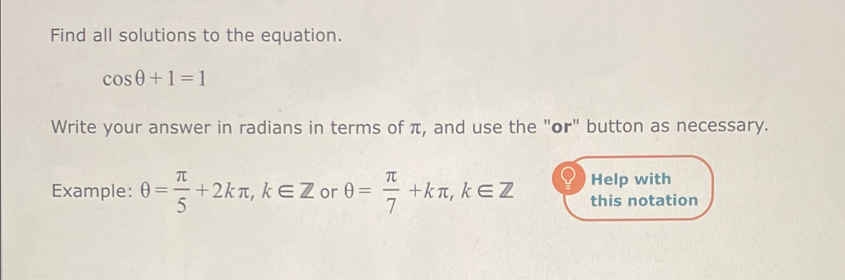 Solved Find all solutions to the equation.cosθ+1=1Write your | Chegg.com