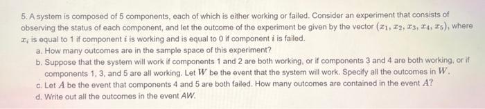 Solved 5. A system is composed of 5 components, each of | Chegg.com