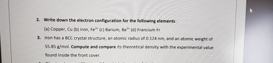 Solved 2. Write down the electron configuration for the | Chegg.com
