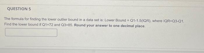 Solved The formula for finding the lower outlier bound in a | Chegg.com