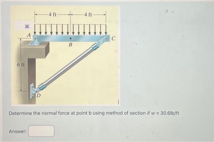 Solved Determine the normal force at point b using method of | Chegg.com