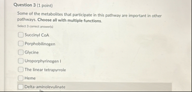 Solved Question 3 (1 ﻿point)Some of the metabolites that | Chegg.com