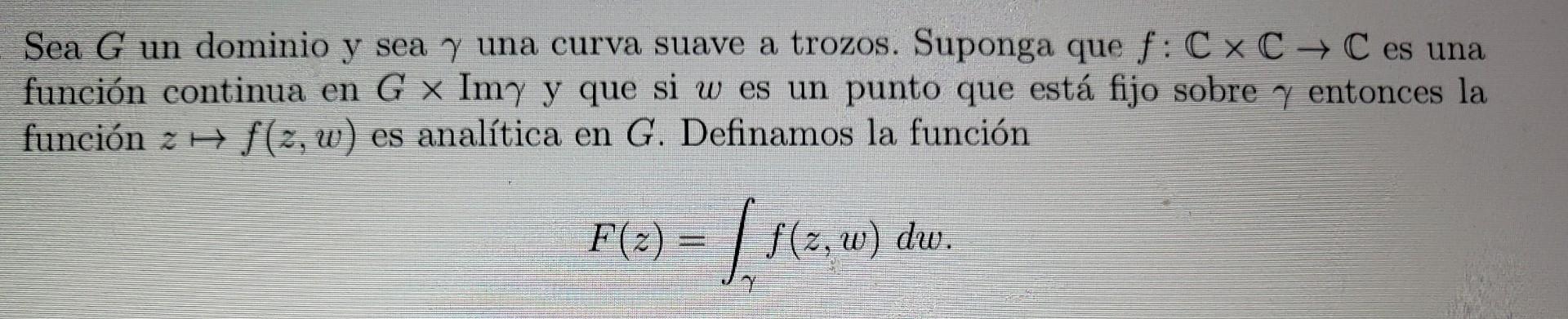 Sea \( G \) un dominio y sea \( \gamma \) una curva suave a trozos. Suponga que \( f: \mathbb{C} \times \mathbb{C} \rightarro