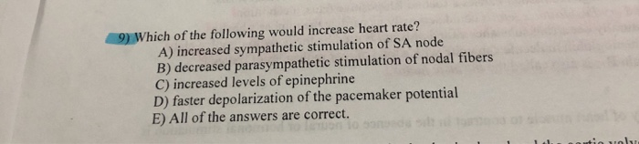 Solved 9) Which of the following would increase heart rate? | Chegg.com