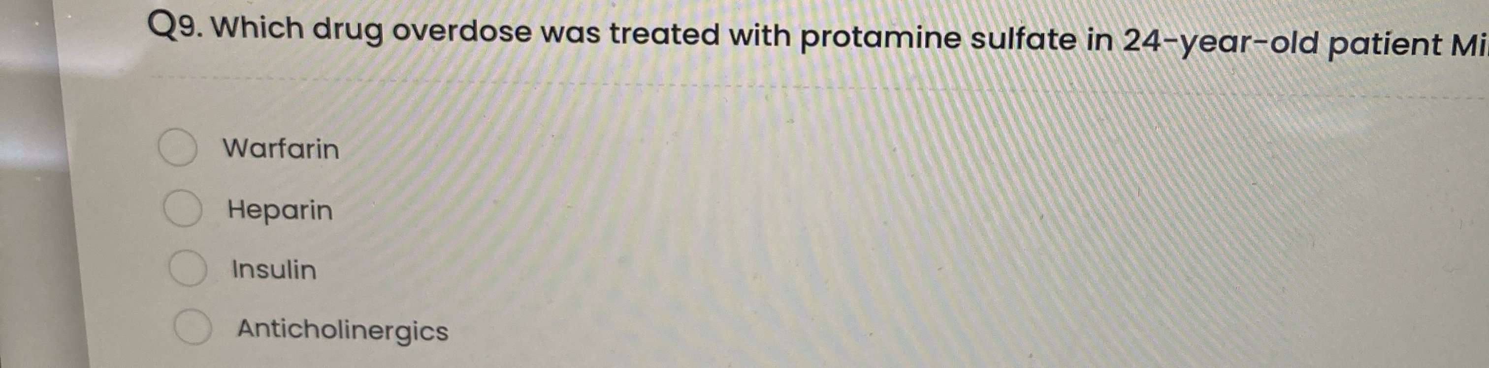 Solved Q9. ﻿Which drug overdose was treated with protamine | Chegg.com