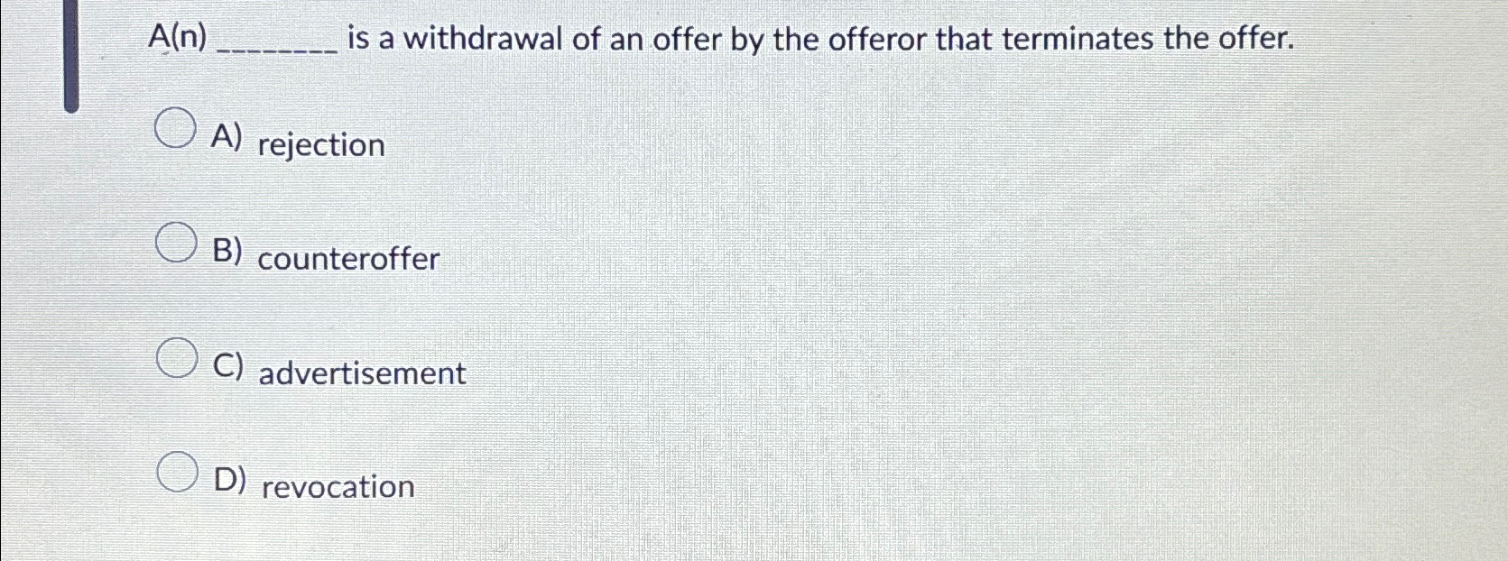 Solved A(n) ﻿is a withdrawal of an offer by the offeror that | Chegg.com