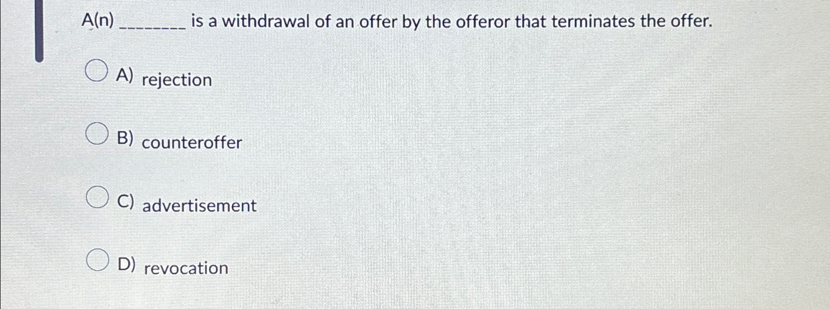 Solved A(n) ﻿is A Withdrawal Of An Offer By The Offeror That | Chegg.com