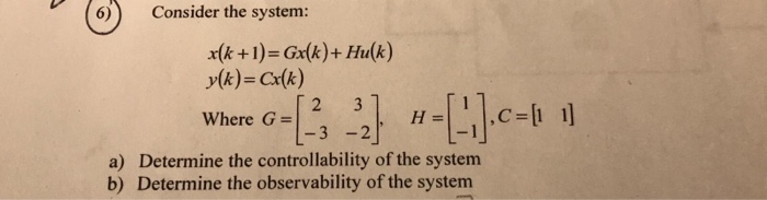 Solved Consider The System X K 1 Gx K Hu K Y K Cx Chegg Com