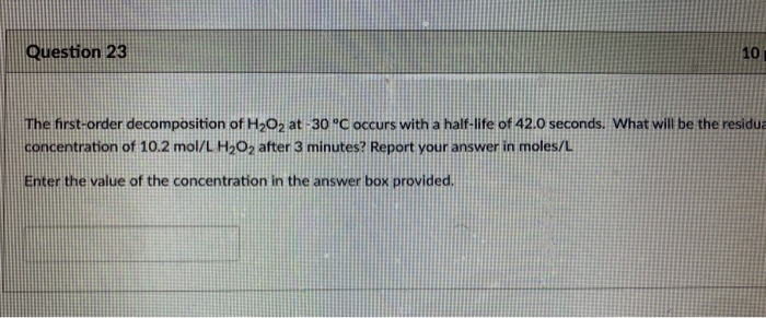 Solved Question 23 10 The First Order Decomposition Of H2o2