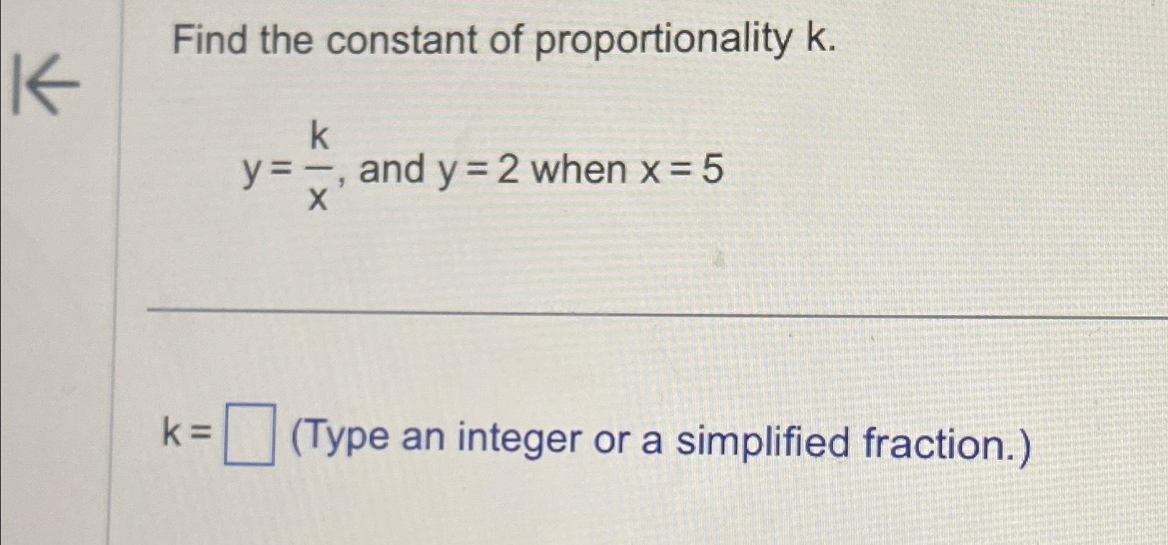 Solved Find The Constant Of Proportionality K Y Kx ﻿and Y 2