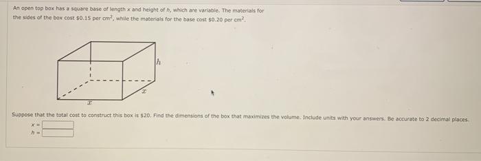 Solved An open top box has a square base of length x and | Chegg.com