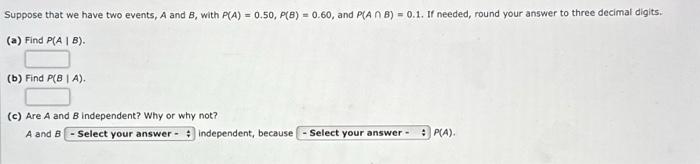 Solved Suppose That We Have Two Events, A And B, With | Chegg.com