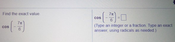 Solved Find the exact value 71 COS 71 COS 6 (Type an integer | Chegg.com