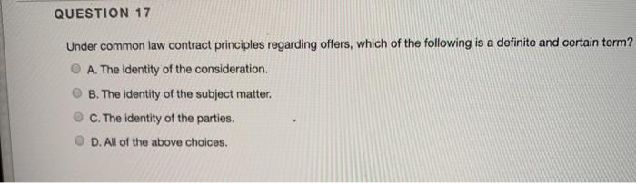 Solved QUESTION 17 Under Common Law Contract Principles | Chegg.com