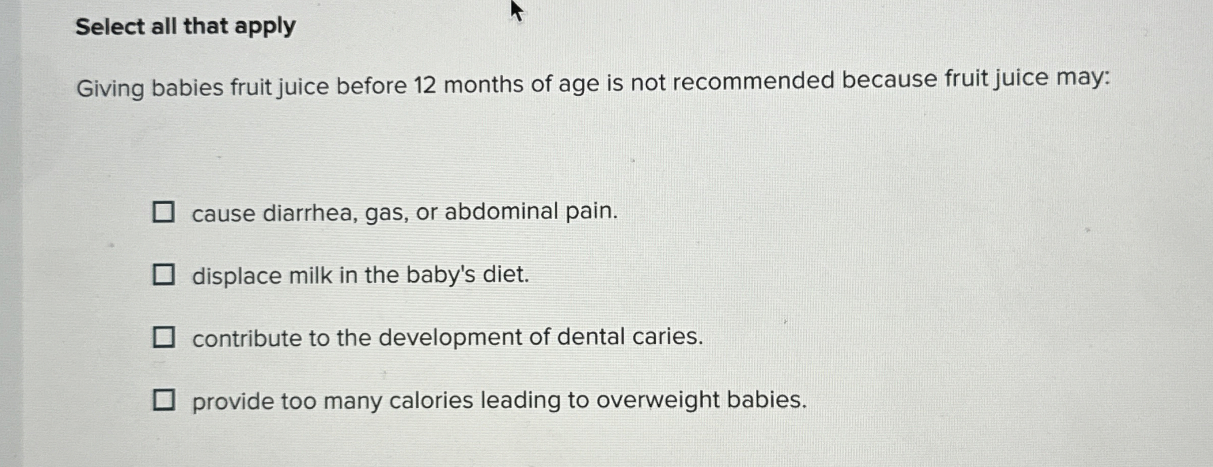 Solved Select all that applyGiving babies fruit juice before