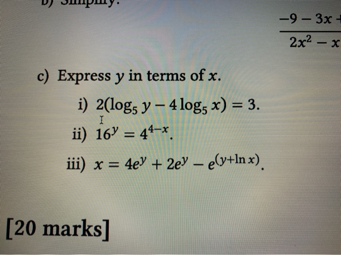 Solved -9 - 3x - x 2x2 c) Express y in terms of x. i) 2(log5 | Chegg.com