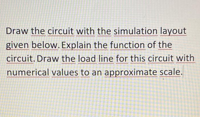 Solved Draw the circuit with the simulation layout given | Chegg.com