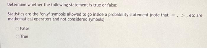 Solved Determine whether the following statement is true or | Chegg.com