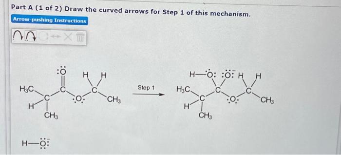Solved Part A (1 of 2) Draw the curved arrows for Step 1 of | Chegg.com