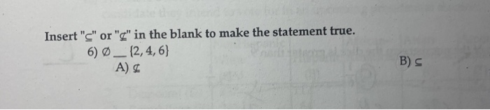 Solved Insert ___ or ___ in the blank to make the statement | Chegg.com