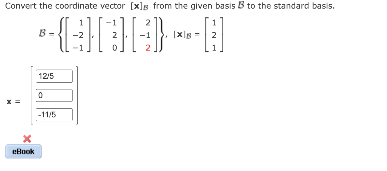 Solved Convert the coordinate vector [x]B ﻿from the given | Chegg.com