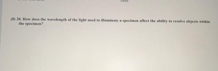 Solved (8) 20. How Does The Wavelength Of The Light Used To | Chegg.com