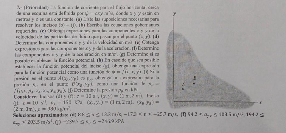 7.- (Prioridad) La función de corriente para el flujo horizontal cerca de una esquina está definida por \( \psi=c x y \mathrm