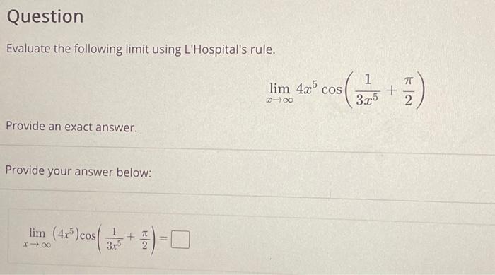 Solved Evaluate the following limit using L'Hospital's rule. | Chegg.com