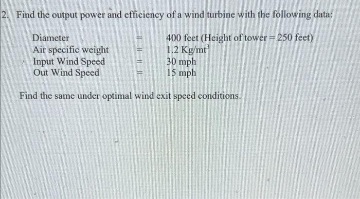 Solved 2. Find the output power and efficiency of a wind | Chegg.com
