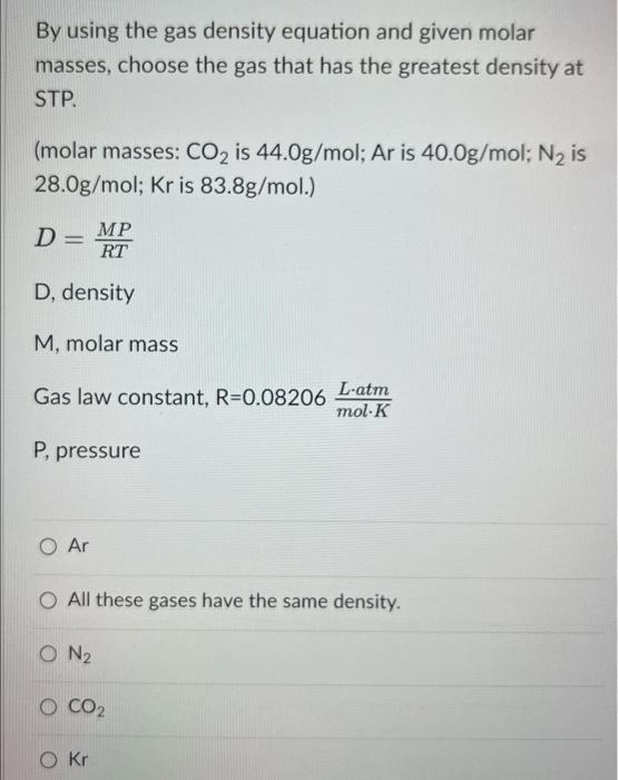 Solved By Using The Gas Density Equation And Given Molar | Chegg.com