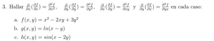 3. Hallar \( \frac{\partial}{\partial x}\left(\frac{\partial f}{\partial x}\right)=\frac{\partial^{2} f}{\partial x^{2}}, \qu