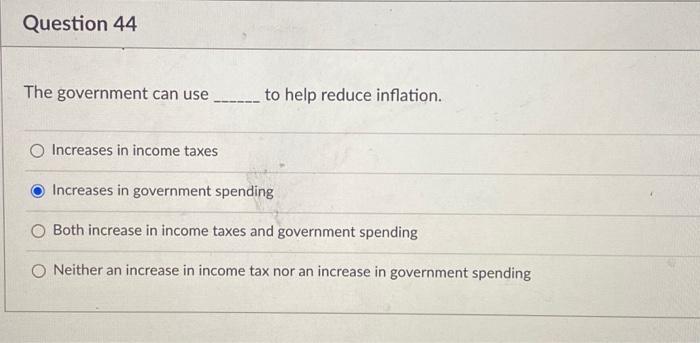 Solved Question 42 An Increase In Government Spending Would | Chegg.com