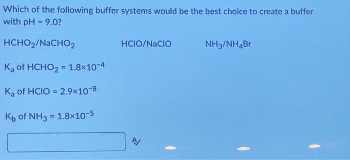 Solved Which Of The Following Buffer Systems Would Be The | Chegg.com