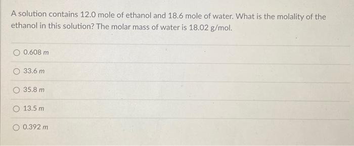 Solved A solution contains 12.0 mole of ethanol and 18.6 | Chegg.com