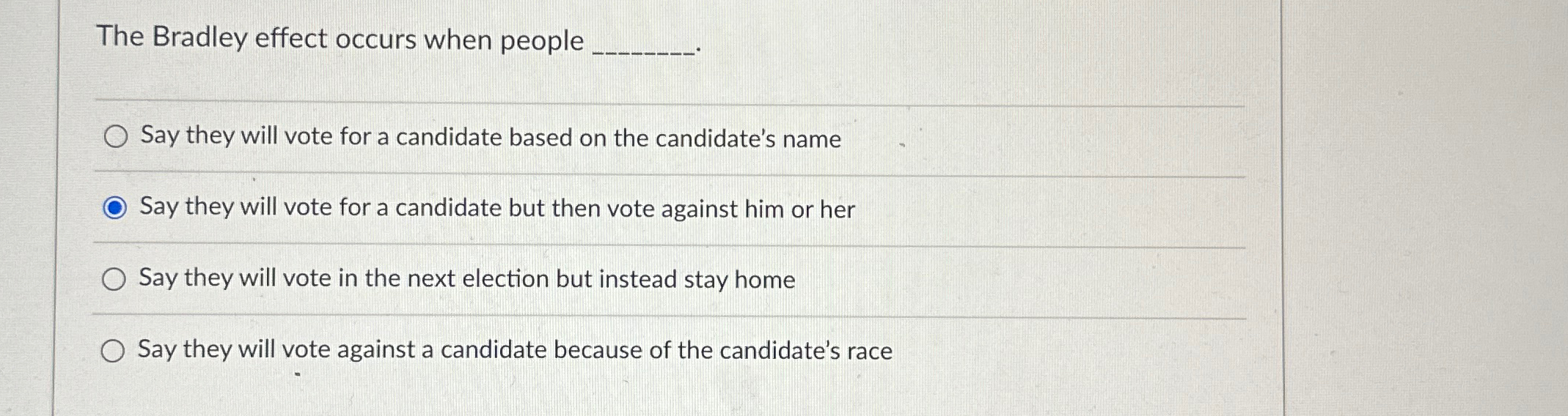 Solved The Bradley effect occurs when people q,q,Say they | Chegg.com