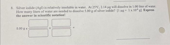 Solved 8. Silver iodide AgI is relatively insoluble in Chegg