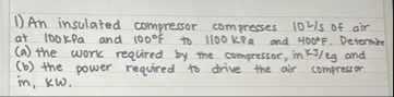 Solved An insulated compressor compresses 10Ls ﻿of air at | Chegg.com
