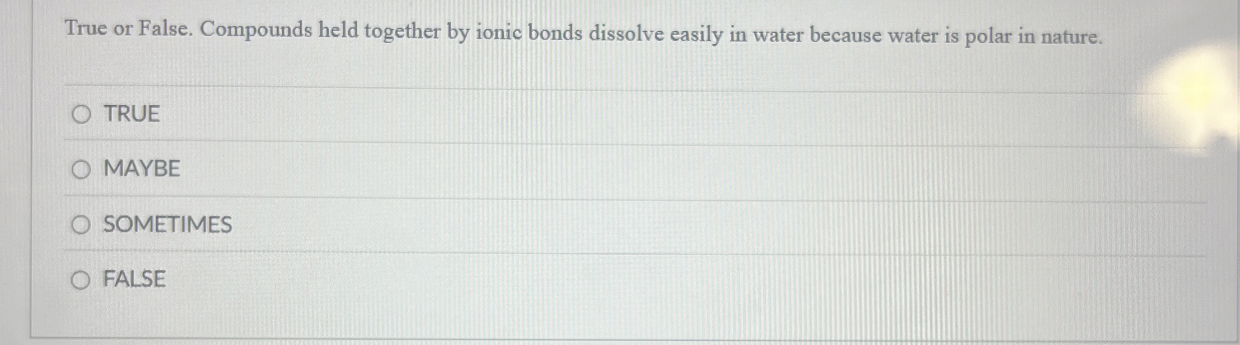 Solved True or False. Compounds held together by ionic bonds