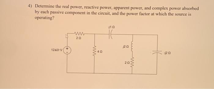 Solved 4) Determine The Real Power, Reactive Power, Apparent | Chegg.com