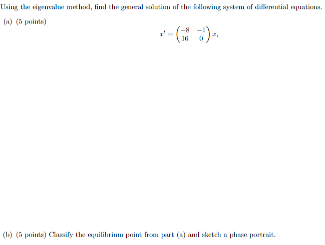 Solved Using the eigenvalue method, find the general | Chegg.com