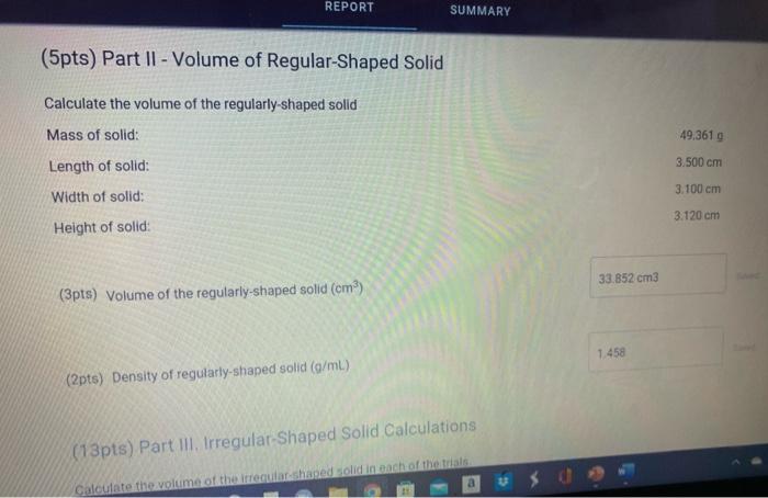 (5pts) Part II - Volume of Regular-Shaped Solid
Calculate the volume of the regularly-shaped solid
Mass of solid:
Length of s