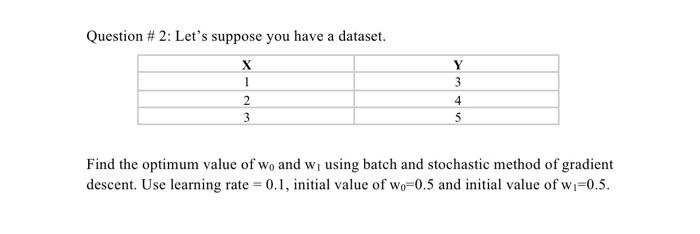 Solved Question # 2: Let's suppose you have a dataset. X 1 2 | Chegg.com