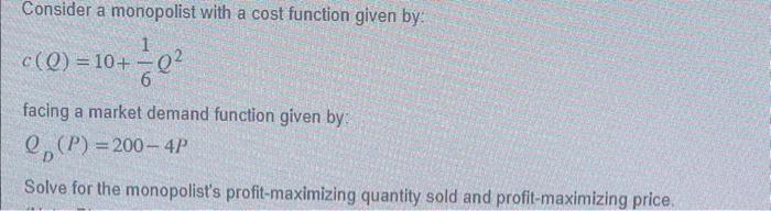 Solved Consider A Monopolist With A Cost Function Given By: | Chegg.com