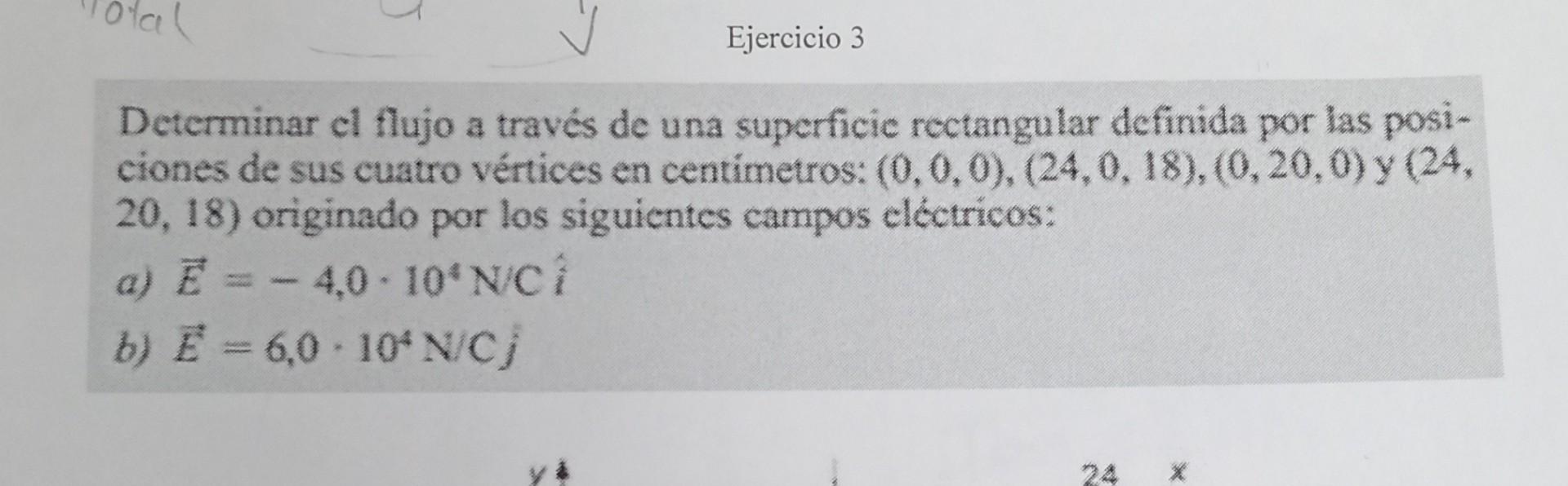 Determinar el flujo a través de una superficie rectangular definida por las posìciones de sus cuatro vértices en centímetros: