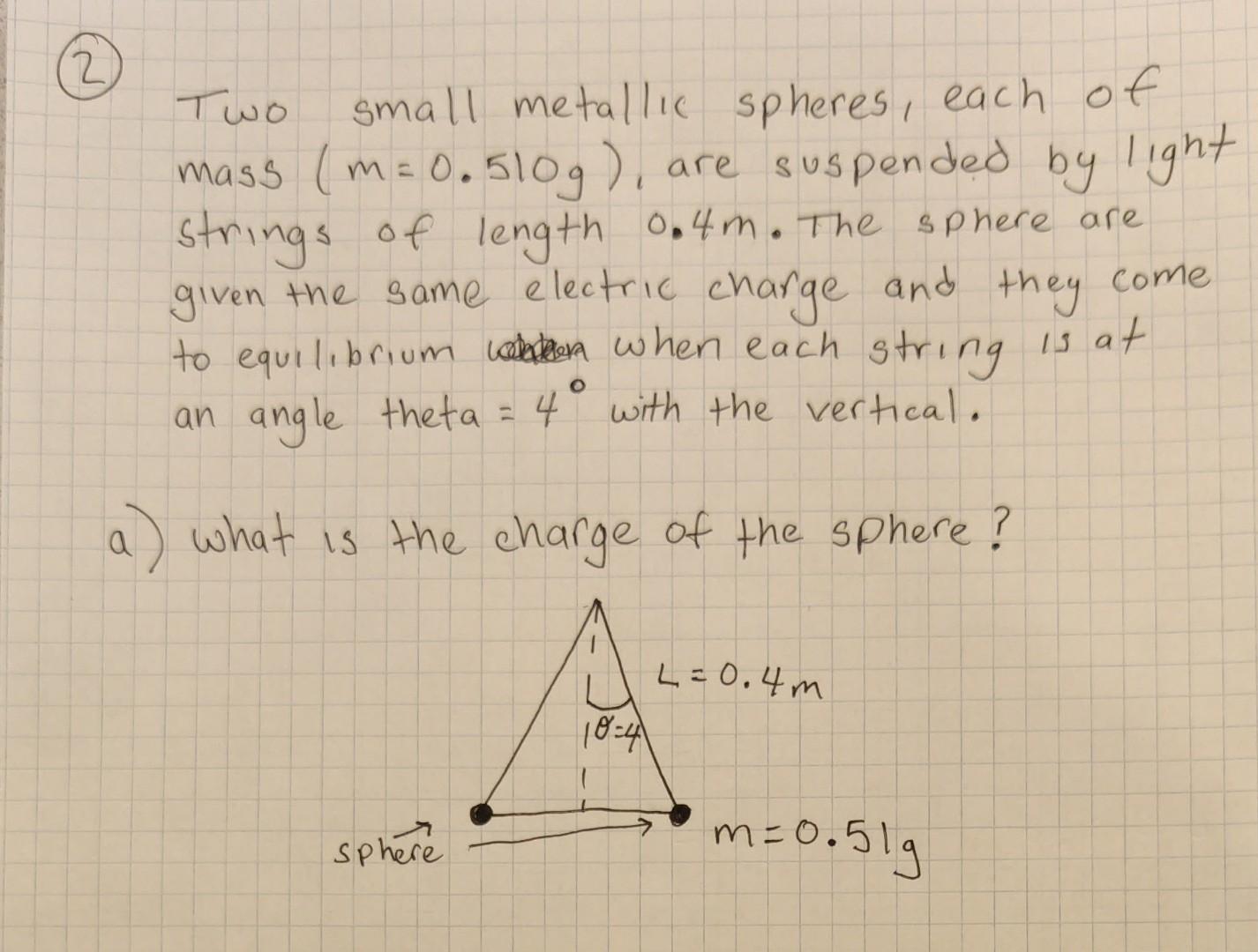 Solved 2 Two small metallic spheres, each of mass