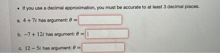 Solved • If you use a decimal approximation, you must be | Chegg.com